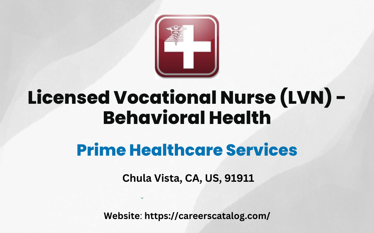 Licensed Vocational Nurse (LVN) - Behavioral Health Role Open At Prime ...